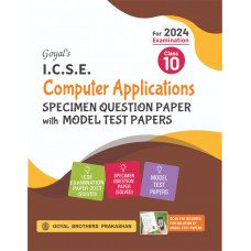 Goyal's ICSE Specimen Computer Applications Question Bank with Model Test Papers Class 10 for 2024 Examination