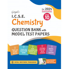 Goyal's ICSE Chemistry Specimen Question Bank with Model Test Papers Class 10 for 2024 Examination