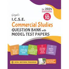 Goyal's ICSE Commercial Studies Specimen Question Bank with Model Test Papers Class 10 for 2024 Examination