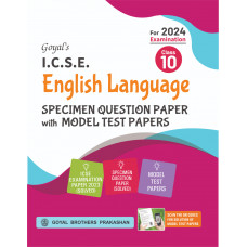 Goyal's ICSE English Language Specimen Question Bank with Model Test Papers Class 10 for 2024 Examination