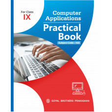 Computer Application Practical Book for Class IX (Code 165)