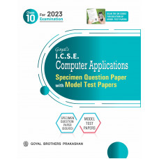 Goyal's I.C.S.E. Computer Applicaion with Model Test Papers Class 10 for 2023 Examination