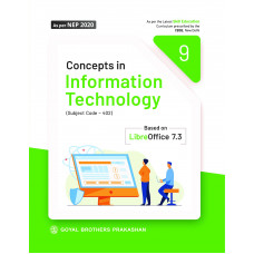 Concepts in Information Technology for Class IX (Based on Libre) (Code 402)