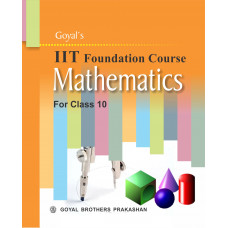 Goyals IIT Foundation Course In Mathematics For Class 10