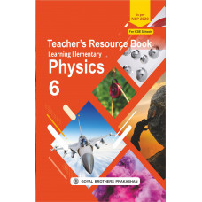 Learning elementary Physics Teacher Book Class 6 For AY 2023-24