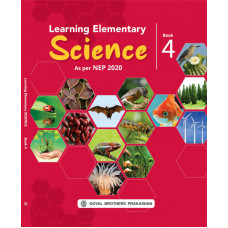 Learning Elementary Science For Class 4 (With Online Support) (Includes the Essence of NEP 2020)