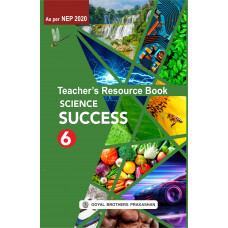 Science Success Teacher Book Class 6 For AY 2023-24