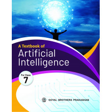 A Textbook of Artificial Intelligence Class 7 (Includes the Essence of NEP 2020)