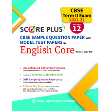 Score Plus CBSE Sample Question Paper with Model Test Papers in English Core (Subject Code 301) CBSE Term II Exam 2021-22 for Class XII