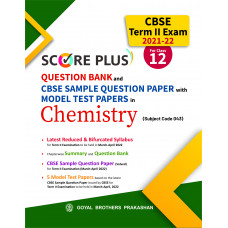 Score Plus CBSE Question Bank and Sample Question Paper with Model Test Papers in Chemistry (Subject Code 043) CBSE Term II Exam 2021-22 for Class XII