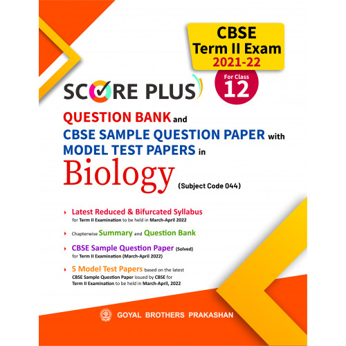 Score Plus CBSE Question Bank and Sample Question Paper with Model Test Papers in Biology (Subject Code 044) CBSE Term II Exam 2021-22 for Class XII
