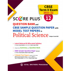 Score Plus CBSE Question Bank and Sample Question Paper with Model Test Papers in Political Science (Subject Code 028) CBSE Term II Exam 2021-22 for Class XII