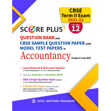 Score Plus CBSE Question Bank and Sample Question Paper with Model Test Papers in Accountancy (Subject Code 055) CBSE Term II Exam 2021-22 for Class XII