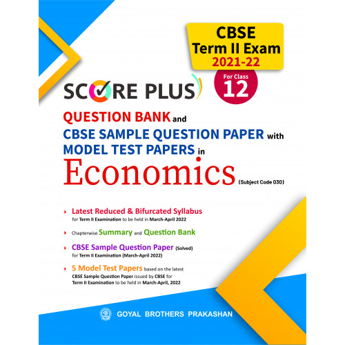 Score Plus CBSE Question Bank and Sample Question Paper with Model Test Papers in Economics (Subject Code 030) CBSE Term II Exam 2021-22 for Class XII
