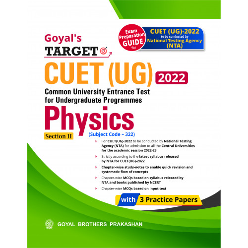 Goyal's Target CUET (UG) 2022 Section II - Physics (Chapter-wise study notes, Chapter-wise MCQs and with 3 Sample Papers)