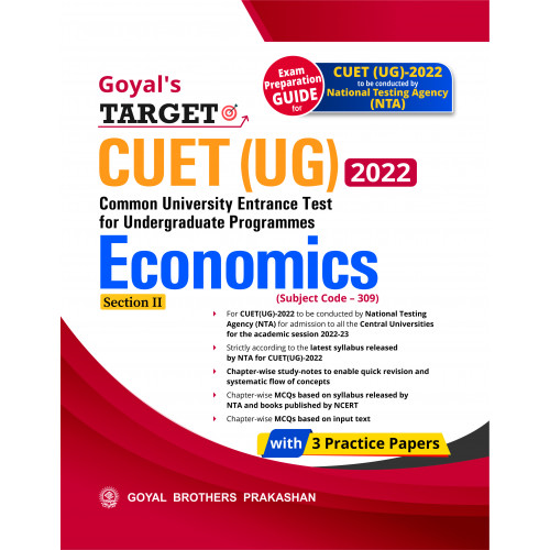 Goyal's Target CUET (UG) 2022 Section II - Economics (Chapter-wise study notes, Chapter-wise MCQs and with 3 Sample Papers)