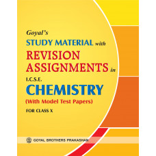Goyals Study Material With Revision Assignments In ICSE Chemistry For Class X