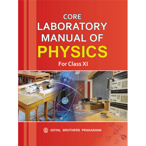 Core Laboratory Manual Of Physics For Class XI