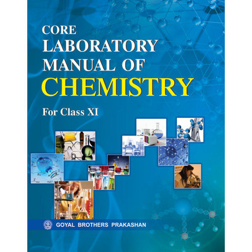 Core Laboratory Manual Of Chemistry For Class XI