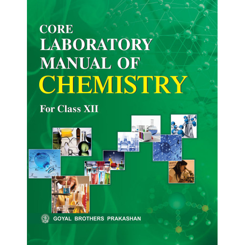 Core Laboratory Manual Of Chemistry For Class XII