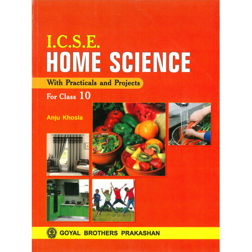 ICSE Home Science With Practicals And Projects For Class 10