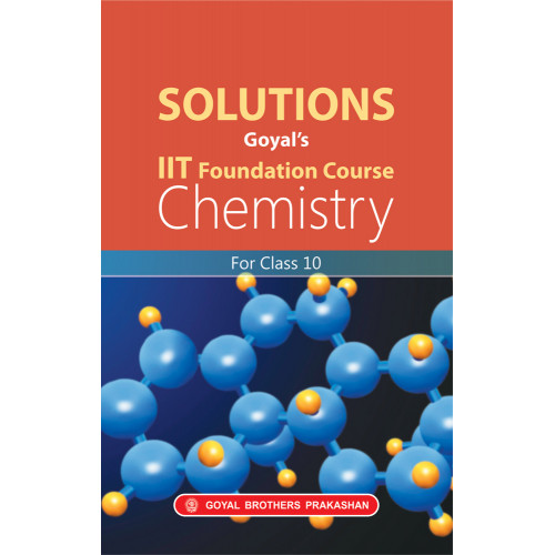 Solutions Goyals IIT Foundation Course Chemistry For Class 10