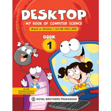 Desktop My Book Of Computer Science (Based On Windows 7 And Ms Office 2010) Book 1 (With Online Support)