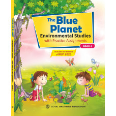 The Blue Planet Environmental Studies With Practice Assignments Book 2 (Includes the Essence of NEP 2020)