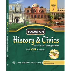 Focus On History & Civics For ICSE Schools Book 7 (Includes the Essence of NEP 2020)