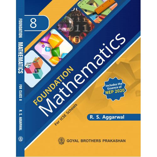 Foundation Mathematics For ICSE School Book 8 (Includes the Essence of NEP 2020)
