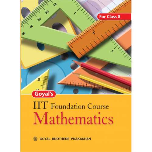 Goyals IIT Foundation Course In Mathematics For Class 8