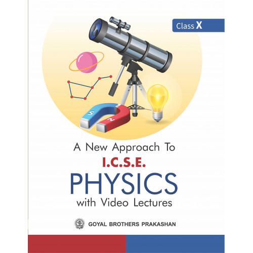 A New Approach To ICSE Physics with Video Lectures For Class X