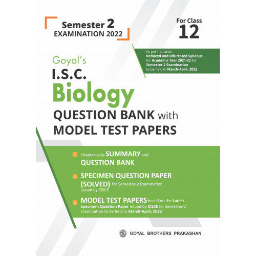 Goyal's ISC Biology Question Bank with Model Test Papers for Class 12 Semester 2 Examination 2022