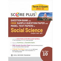 Score Plus Question Bank and CBSE Sample Question Paper with Model Test Papers in Social Science (Subject Code - 087) for Class 10 Term II Exam 2021-22