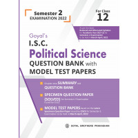 Goyal's ISC Political Science Question Bank with Model Test Papers for Class 12 Semester 2 Examination 2022