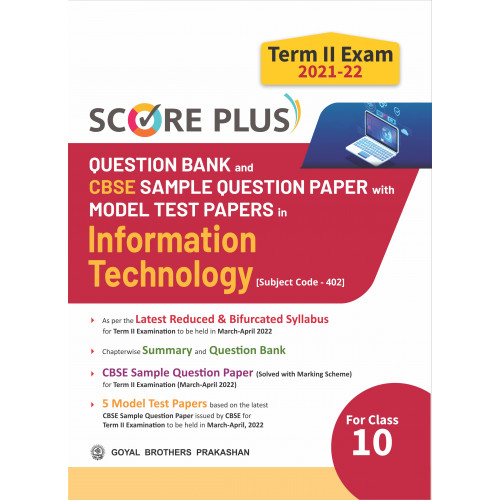 Score Plus Question Bank and CBSE Sample Question Paper with Model Test Papers in Information Technology (Subject Code - 402) for Class 10 Term II Exam 2021-22