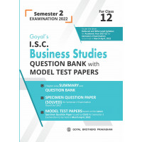 Goyal's ISC Business Studies Question Bank with Model Test Papers for Class 12 Semester 2 Examination 2022