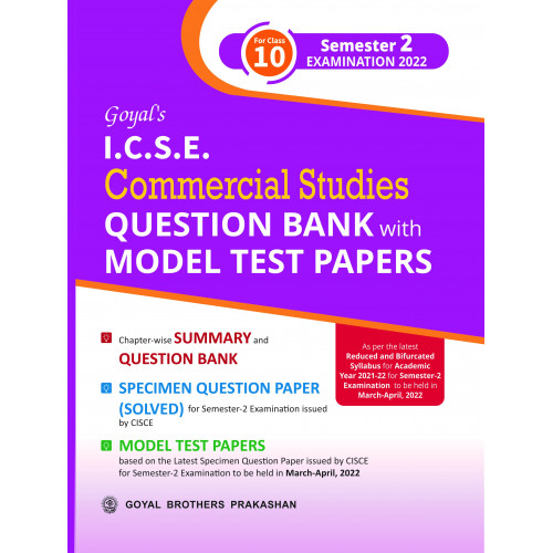 Goyal's ICSE Commercial Studies Question Bank with Model Test Papers For Class 10 Semester 2 Examination 2022