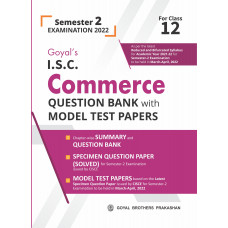 Goyal's ISC Commerce Question Bank with Model Test Papers for Class 12 Semester 2 Examination 2022