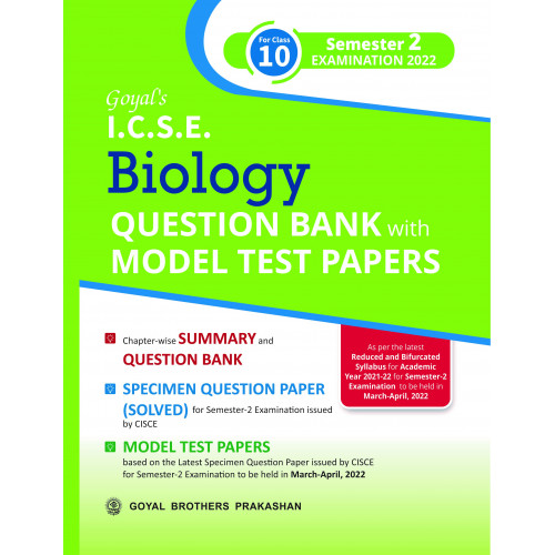 Goyal's ICSE Biology Question Bank with Model Test Papers For Class 10 Semester 2 Examination 2022