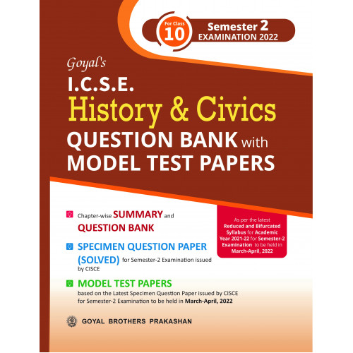 Goyal's ICSE History & Civics Question Bank with Model Test Papers For Class 10 Semester 2 Examination 2022