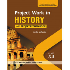 Project Work in History for Class XII with Project Record Book