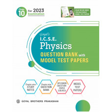 Goyal's I.C.S.E. Physics Question Bank with Model Test Papers Class 10 for 2023 Examination