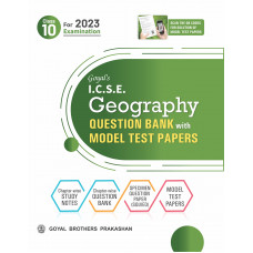 Goyal's I.C.S.E. Geography Question Bank with Model Test Papers Class 10 for 2023 Examination