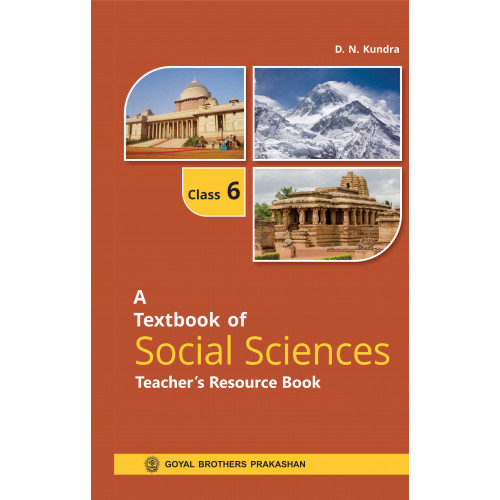 A Textbook Of Social Sciences Teachers Resource Book For Class 6