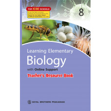 Learning Elementary Biology With Online Support Teachers Resource For ICSE Schools 8