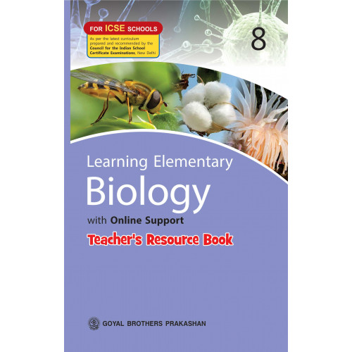 Learning Elementary Biology With Online Support Teachers Resource For ICSE Schools 8