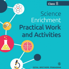 Science Enrichment Practical Work and Activities for Class 7